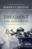 The The Ghost and Sebastian : An Unsolved Murder Mystery and a Romantic Ghost Book