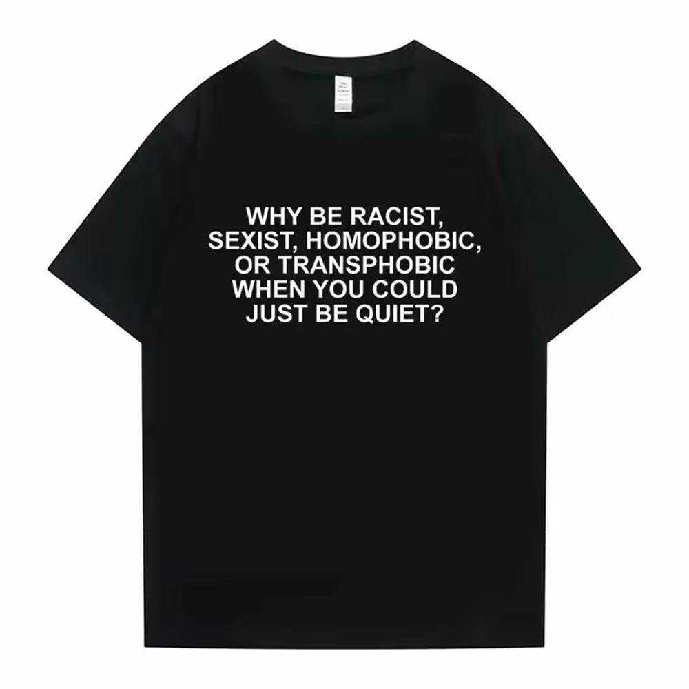 Why Be Racist Frank Tee Shirt Homme New In Top & Tees Mens Men Clothing Short Sleeve Round Neck Printing Pullover T-shirt