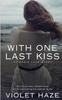 Книга With One Last Kiss : A Tragic Love Story
