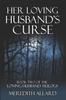 Книга Her Loving Husband's Curse : 2