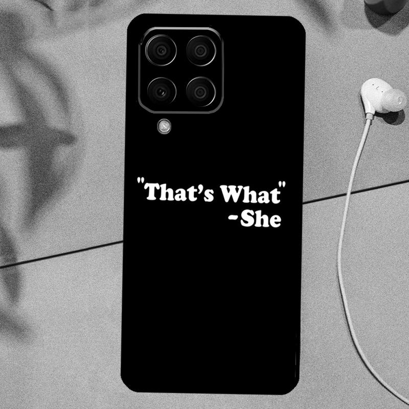 Michael Scott That’s What She Said For Samsung Galaxy M31 M11 M23 M12 M13 M14 M15 M35 M55 M34 M54 M33 M53 M32 M52 M06 M16 Case