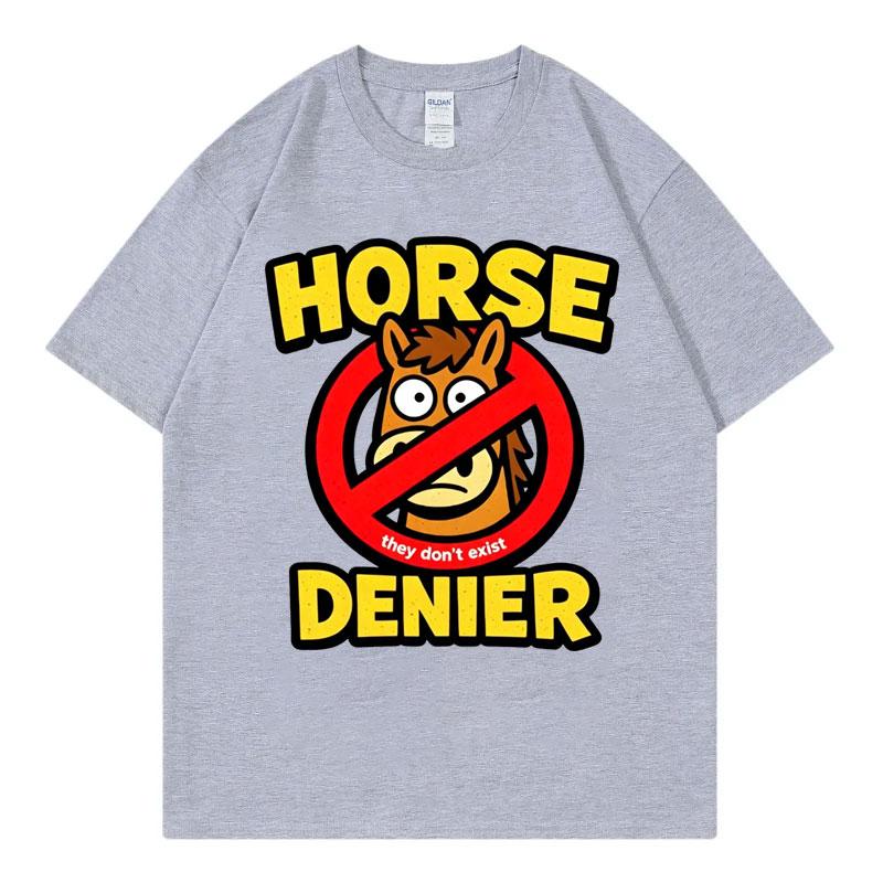 Horse Denier Funny Meme Tshirt Summer Fashion Casual 100cotton T Shirt Unisex Unisex Loose Oneck Short Sleeve Tshirts Streetwear