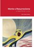 Книга Morte E Risurrezione : Un Esperimento In Corso