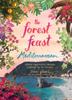 Книга Forest Feast Mediterranean : Simple Vegetarian Recipes Inspired by My Travels