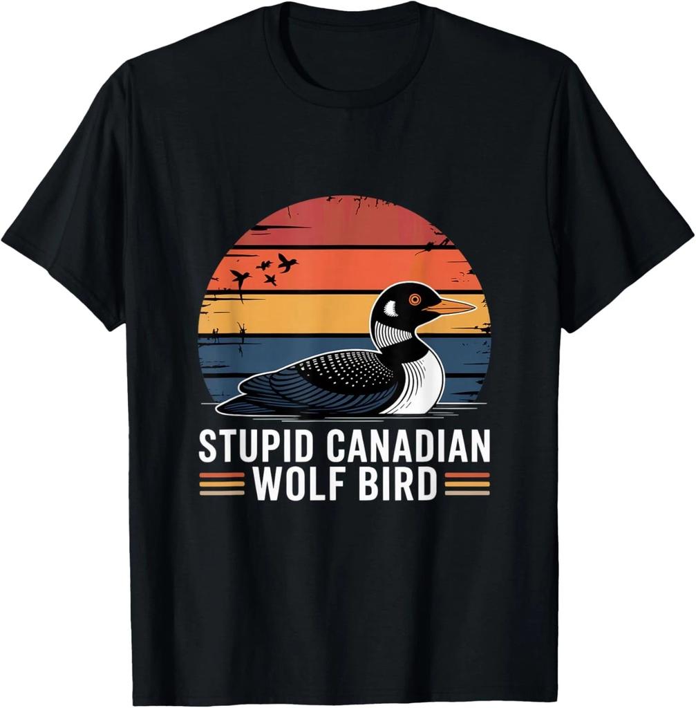 Stupid Canadian Wolf Bird Funny Lover Loon Humor T-Shirt unisex T-Shirt