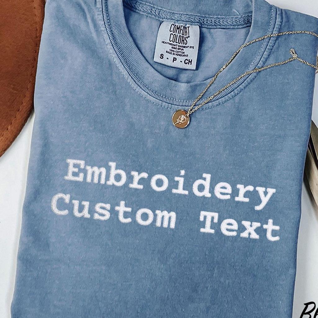 Comfort Colors Custom Embroidered Shirt, Personalized Text Tee, Embroidery T Shirt, Custom Name Shirt, Gift for Her