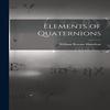 Elements of Quaternions by William Rowan Hamilton Paperback Book 9781015538429