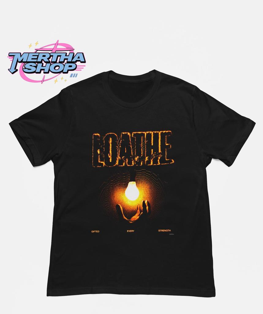 Loathe T-Shirt, Gifted Every Strenght Tee, Modern Metalcore Merch Shirt, Fan Gift, Unisex Apparel