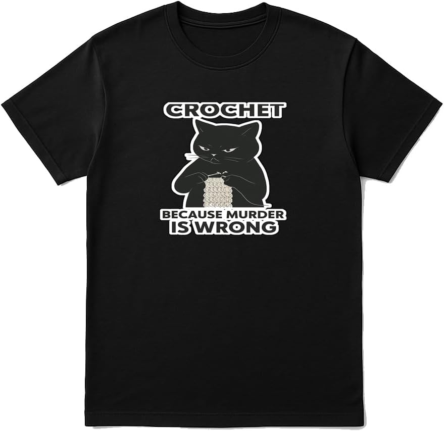 Crochet Because Murder is Wrong Funny T-Shirt – Yarn Lover Gift Tee for Women & Men – Sarcastic Craft Shirt, S–XXL