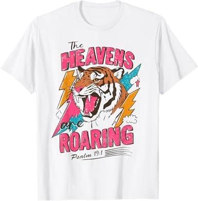 The Heavens Are Roaring Shirt, Psalm 19:1 Christian Faith Tee