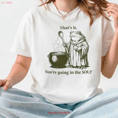 That S It You Re Going In The Soup T Shirt Funny Frog Meme Weirdcore Vintage Breathable Slightly Designer Clothes