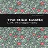 The Blue Castle by L.M. Montgomery Paperback Book 9798888975305