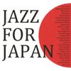 CD VARIOUS - Jazz For Japan VACM7002 Videoarts Music 2011 Japan ObiJazz Used
