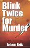 Книга Blink Twice for Murder
