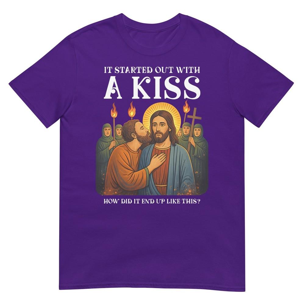 It Start Out With Kiss Judas Jesus Parody Religious Faith TShirt