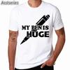 My Pen Is Bigger Than Yours T-shirt Men My Pen Is Huge T-shirt O