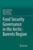 Книга Food Security Governance In the Arctic-Barents Region