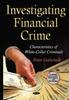 Книга Investigating Financial Crime : Characteristics of White-Collar Criminals