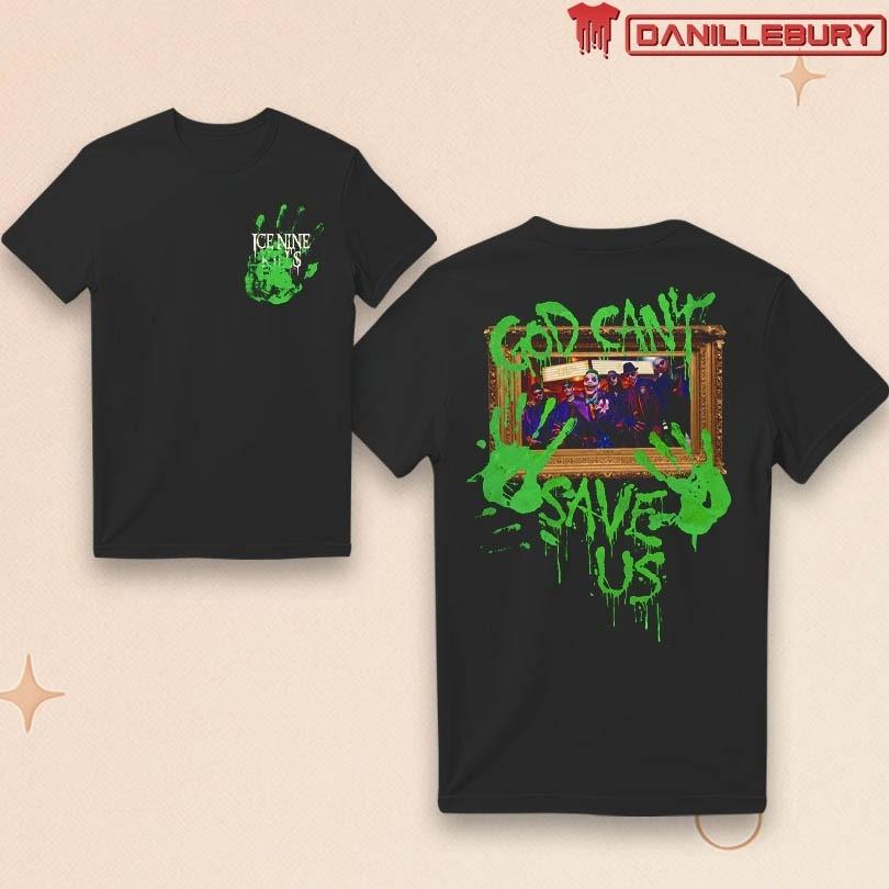 Ice Nine Kills God Can039t Save Us Fan Gifts T-Shirt