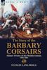 Книга The Story of the Barbary Corsairs : Islamic Pirates of the Mediterranean 1504-1881