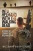 Книга Into Helmand with the Walking Dead : A Story of Combat In Afghanistan