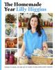 The The Homemade Year : Things To Make, Do and Eat At Home To Welcome Every Season Book