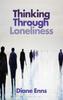 Книга Thinking Through Loneliness