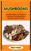 Книга Mushrooms : An Comprehensive Reference To Finding, Collecting, And Preparing Your Own