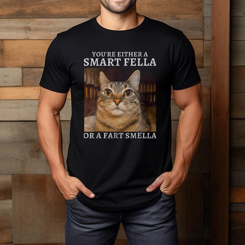 You'Re Either A Smart Fella Or A Fart Smella Funny Cat Humor T-Shirt
