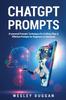Книга ChatGPT Prompts : AI Powered Prompts Techniques for Crafting Clear & Effective Prompts for Beginners To Advanced