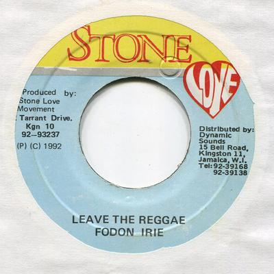 7-дюймовая пластинка FODON IRIE - Leave The Reggae PC1992 Stone Love 1992 Ямайка Регги, Ска и Даб Б/у