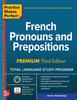 Книга Practice Makes Perfect: French Pronouns and Prepositions, Premium Third Edition