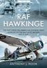 The RAF Hawkinge : The RAF S Wartime Frontline Airfield; From Dunkirk To the Battle of Britain and D-Day Book