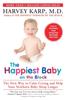 Книга The Happiest Baby On the Block; Fully Revised and Updated Second Edition : The New Way To Calm Crying and Help Your Newborn Baby Sleep Longer