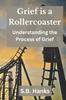 Книга Grief Is a Rollercoaster : Understanding the Process of Grief : 3