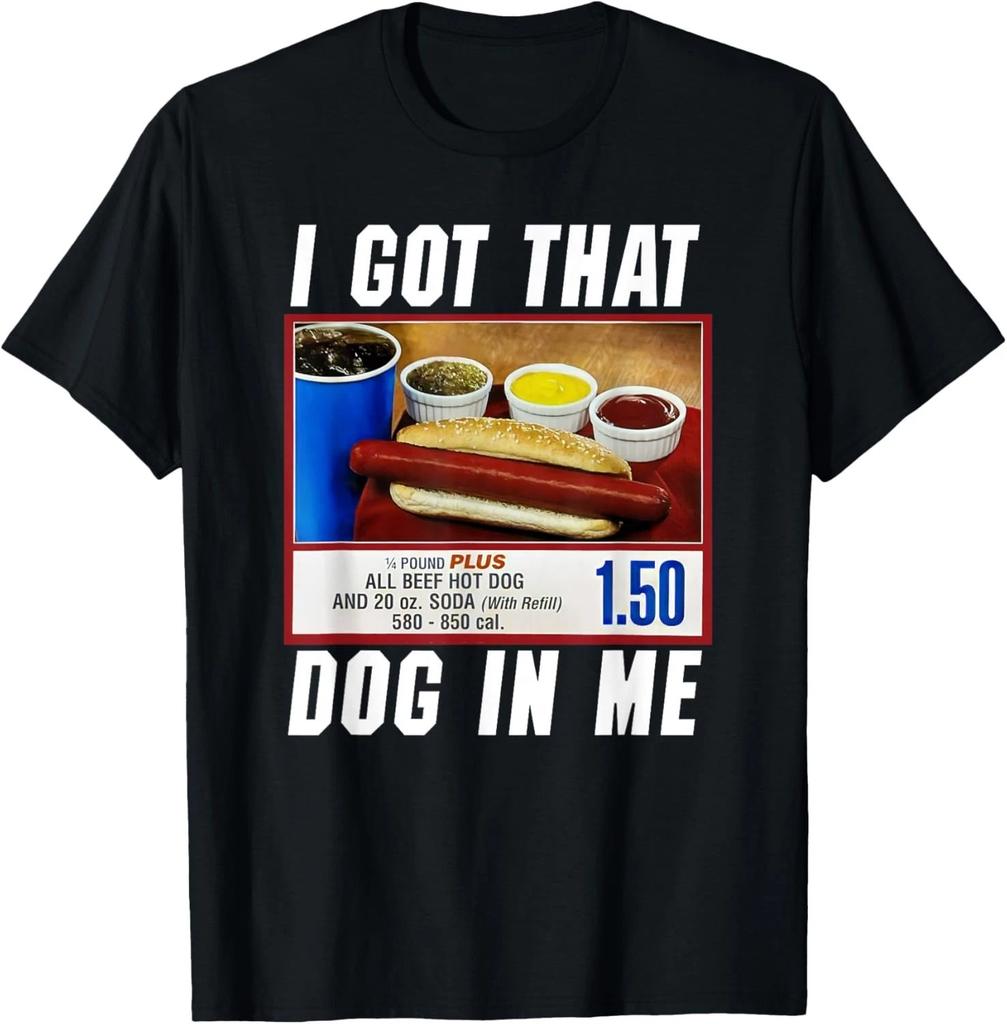 Funny I Got That Dog In Me - Hot Dog Tee Funny Gift Unisex T-Shirt