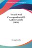 Книга The Life And Correspondence Of Andrew Combe by George Combe - Paperback