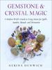 Книга Gemstone & Crystal Magic : A Modern Witch's Guide To Using Stones for Spells, Amulets, Rituals, and Divination