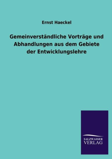 The Gemeinverstandliche Vortrage Und Abhandlungen Aus Dem Gebiete Der Entwicklungslehre Book