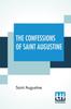 Книга The Confessions Of Saint Augustine : Translated By E. B. Pusey (Edward Bouverie)