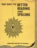 The The Way To Better Reading and Spelling Book