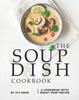 Книга The Soup Dish Cookbook : A Cookbook with Great Soup Recipe