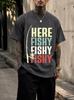 2026 New Pure Cotton Tshirt Fishy Fishy Come Over Fishing Fun Slogan Print Crew Neck Short Sleeve Casual Top