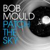 Виниловая пластинка BOB MOULD - Patch The Sky MRG580 Merge Records 2016 США Рок