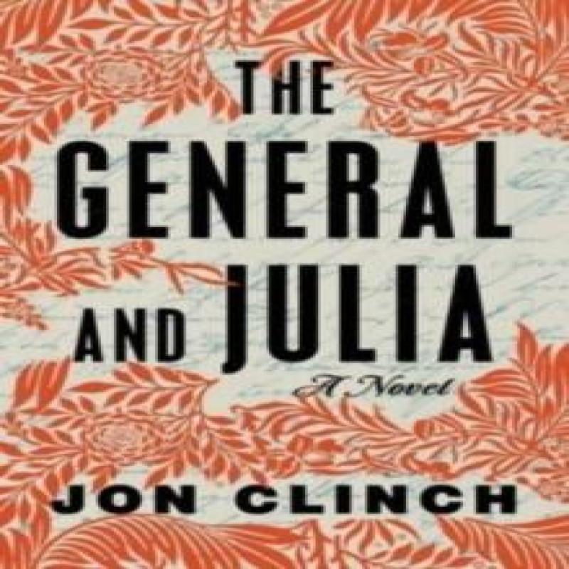 General and Julia by Jon Clinch Hardback Book 9781668009789