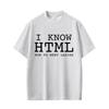 2026 Summer Retro Cotton Top I KNOW HTML HOW TO MEET LADIES T Shirt Funny English Letters Tees Unisex Women Fashion Casual T Shirts