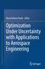 The Optimization Under Uncertainty with Applications To Aerospace Engineering Book
