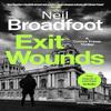 Exit Wounds by Neil Broadfoot Hardback Book 9781408718797