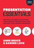 The Presentation Essentials: The Tools You Need To Captivate Your Audience, Deliver Your Story, and Make Your Message Memorable Book