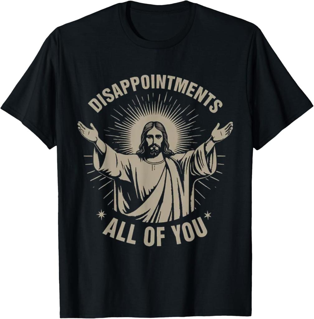 Disappointments All of You Funny Jesus Meme T-Shirt